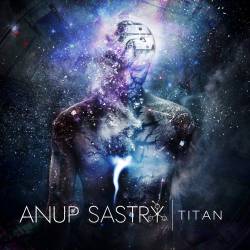Anup Sastry : Titan